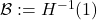 \ct B:=H^{-1}(1)