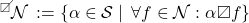 {}^{\T}\ct N\,:=\{\alpha\in\ct S\mid\,\forall f\in\ct N:\alpha\T f\}