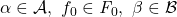 \alpha\in \ct A,\ f_0\in {\it F}_0,\ \beta\in\ct B