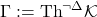 \Gamma:=\R{Th}^{\lnot\Delta}\C K