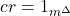 cr=1_{m^\Delta}