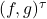 (f,g)^\tau