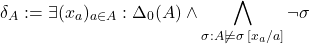 \[\delta_A:=\exists (x_a)_{a\in A}:\Delta_0(A)\land\bigwedge_{\sigma:A\not\models\sigma\,[x_a/a]}\lnot\sigma\]