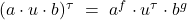 (a\cdot u\cdot b)^\tau\ =\ a^f\cdot u^\tau\cdot b^g