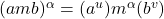 (amb)^\alpha=(a^u)m^\alpha(b^v)